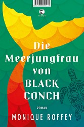 Monique Roffey - Die Meerjungfrau von Black Conch - Tropen